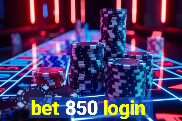 bet 850 login